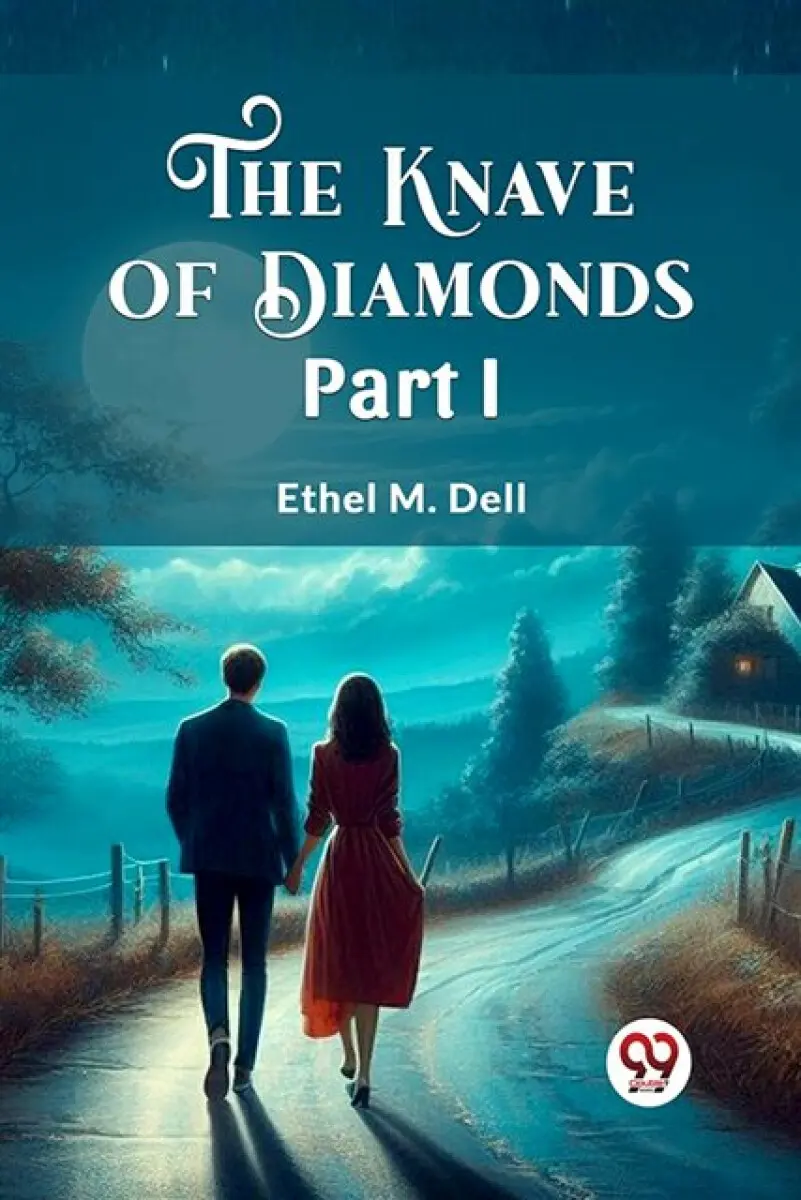 The Knave of Diamonds PART I - Ethel M. Dell