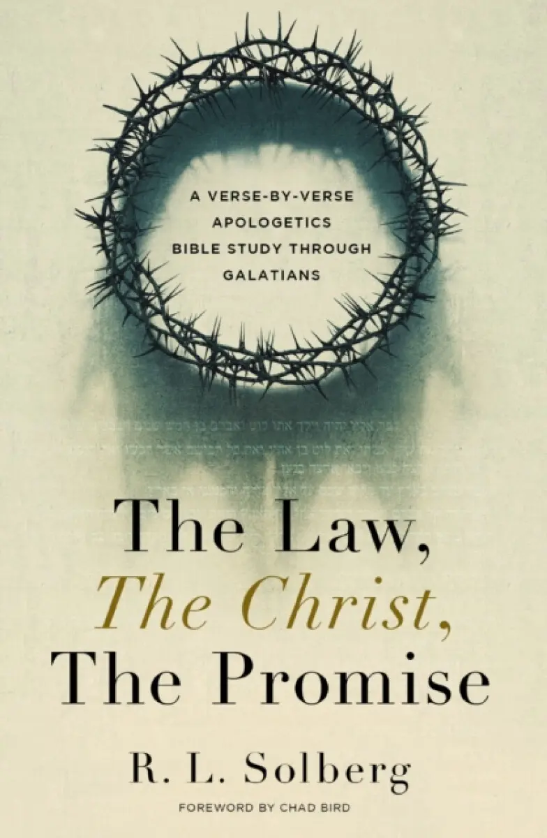 The Law, the Christ, the Promise - R. L. Solberg