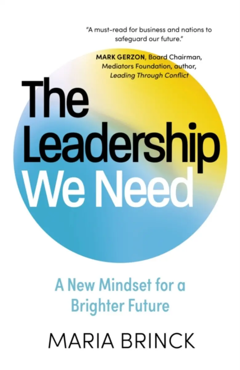The Leadership We Need - Maria Brinck