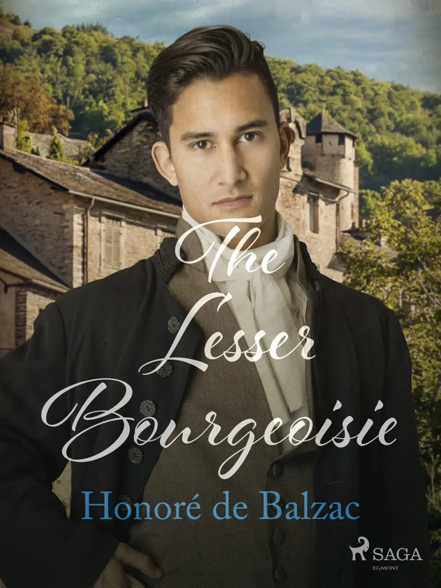 The Lesser Bourgeoisie - Honoré De Balzac