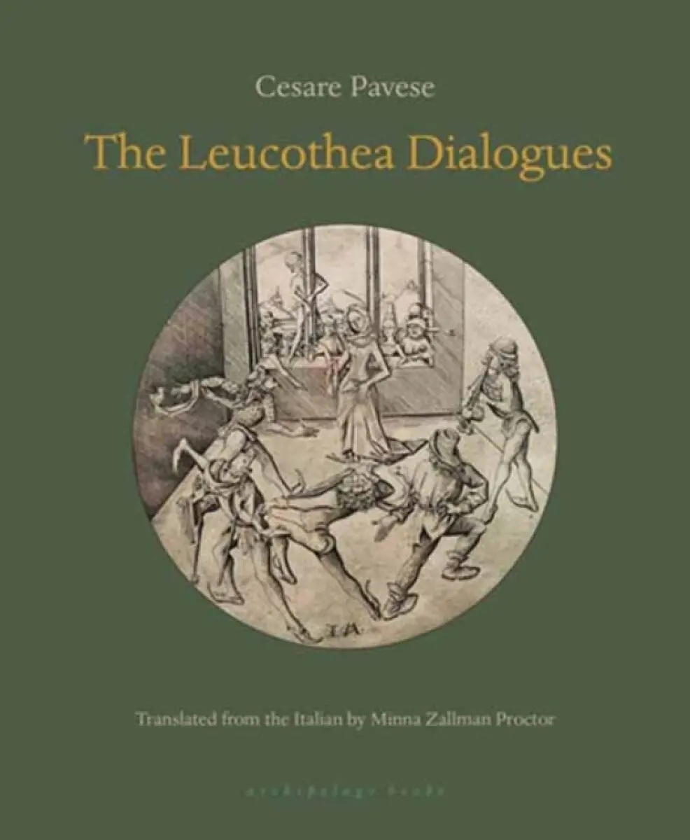 The Leucothea Dialogues - Cesare Pavese, Minna Zallman Proctor