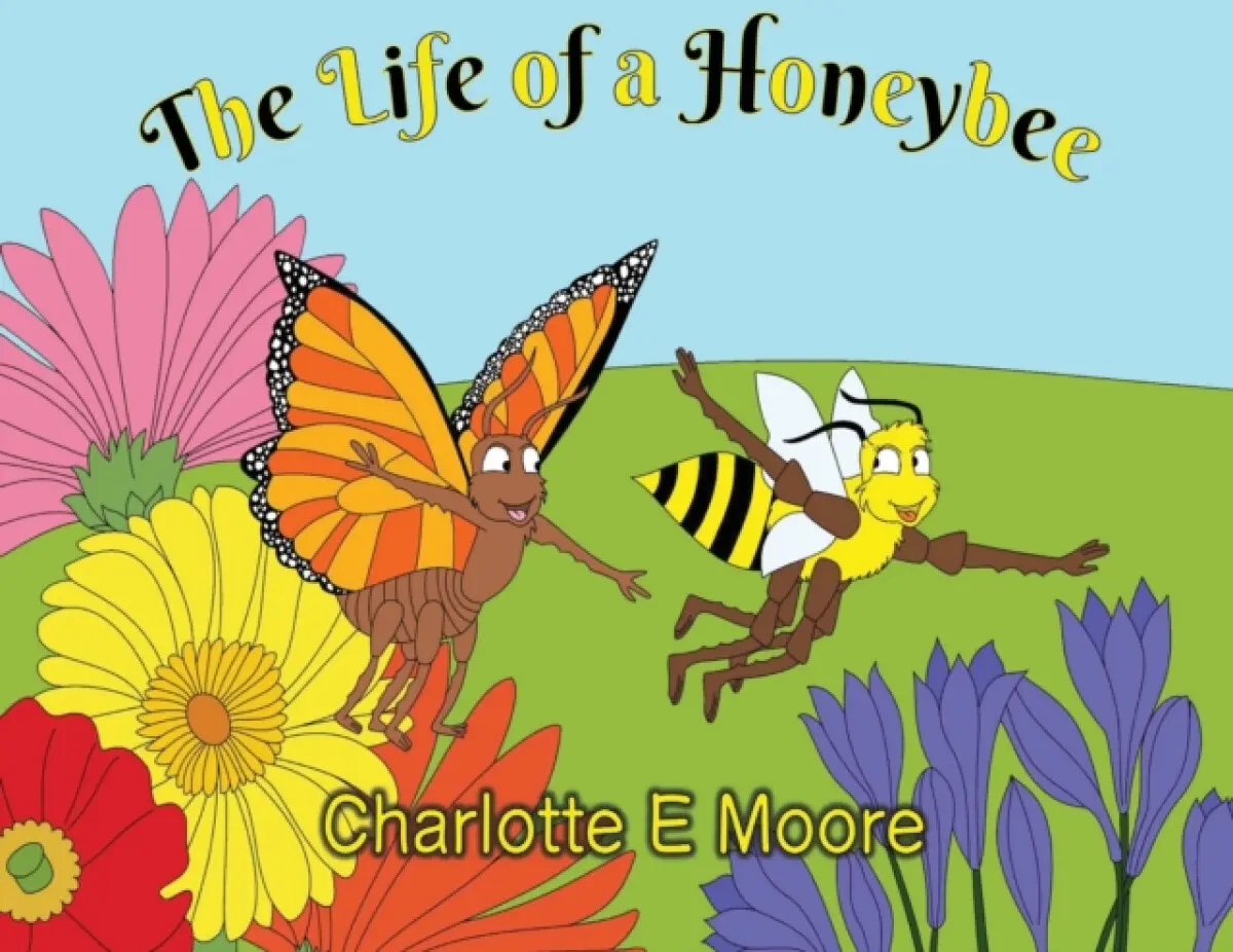 The Life of a Honeybee - Charlotte Moore