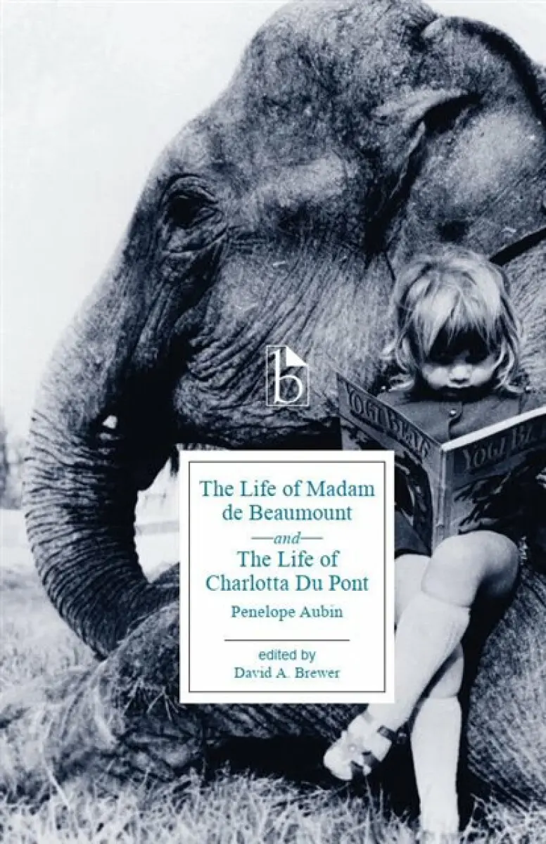 The Life of Madame de Beaumount and The Life of Charlotta du Pont - Penelope Aubin