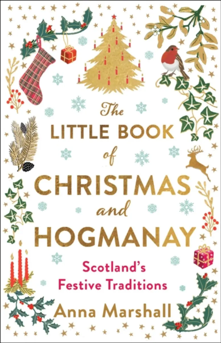 The Little Book of Christmas and Hogmanay - Anna Marshall