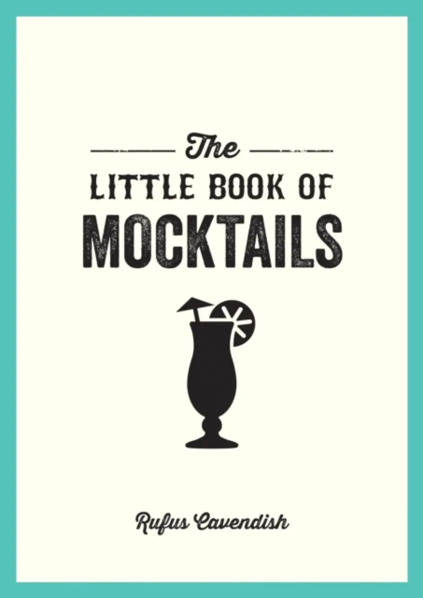 The Little Book of Mocktails - Rufus Cavendish
