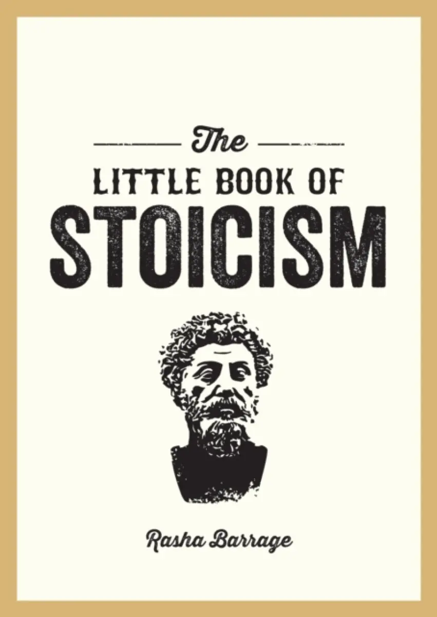The Little Book of Stoicism - Rasha Barrage