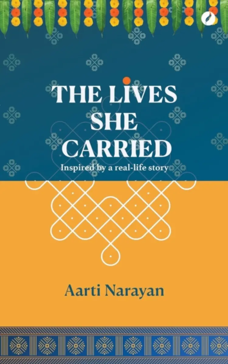 The Lives She Carried - Aarti Narayan