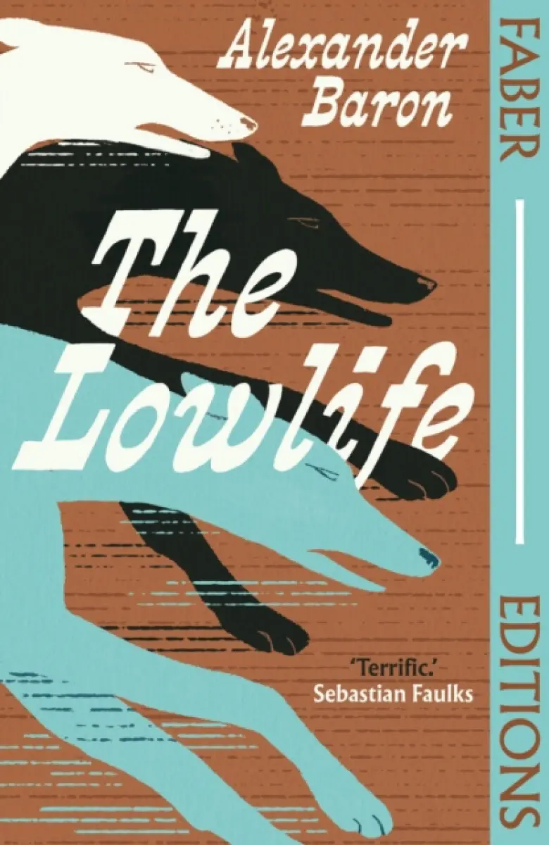 The Lowlife (Faber Editions) - Alexander Baron