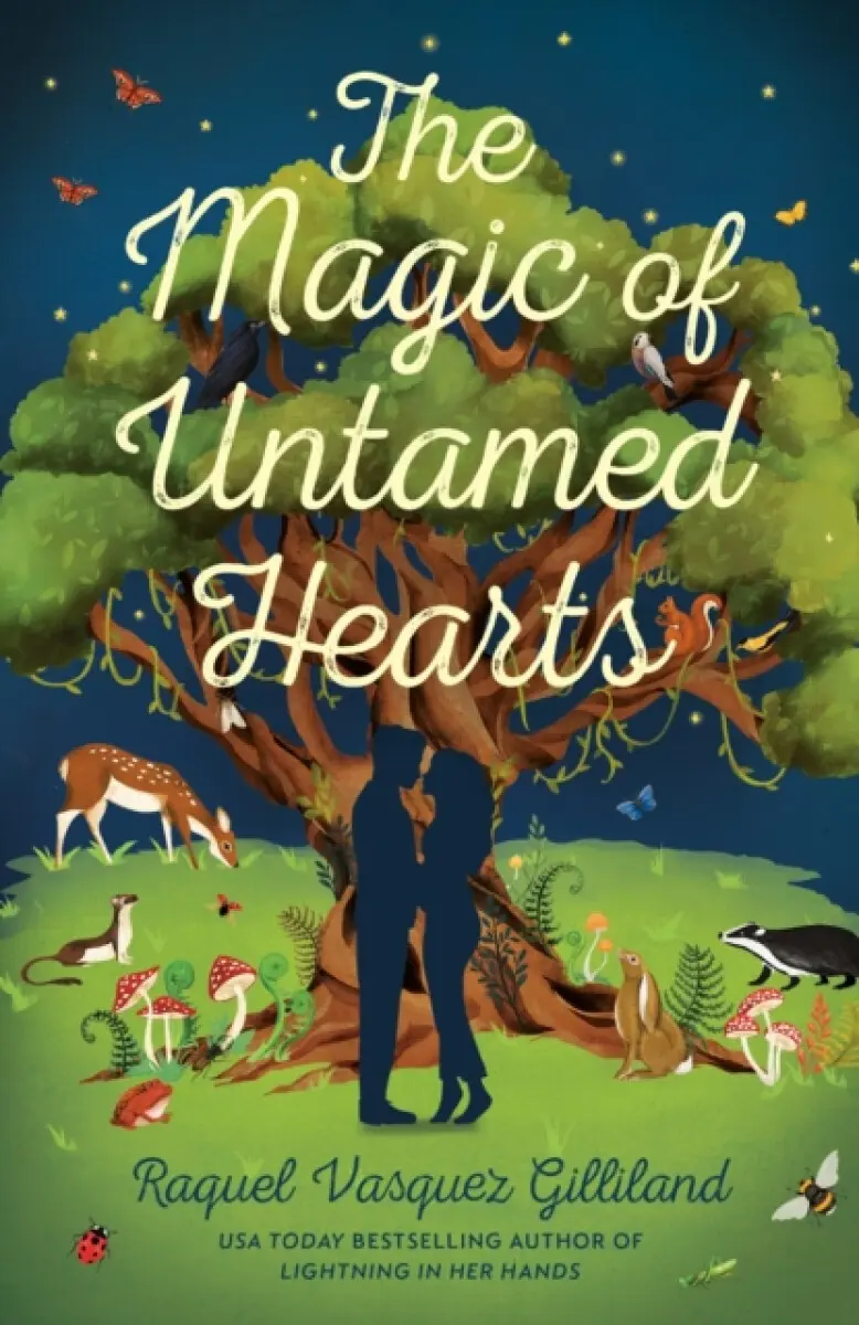 The Magic of Untamed Hearts - Raquel Vasquez Gilliland