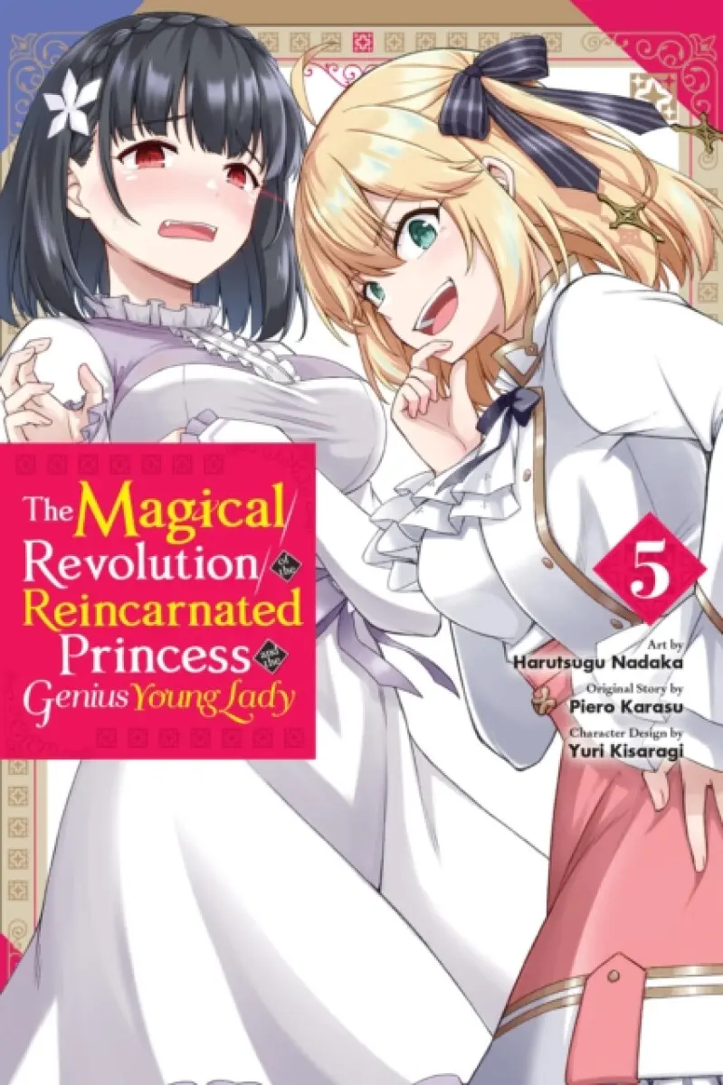 The Magical Revolution of the Reincarnated Princess and the Genius Young Lady, Vol. 5 (manga) - Elena Pizarro Lanzas, Haydn Trowell, Yuri Kisaragi, Pi