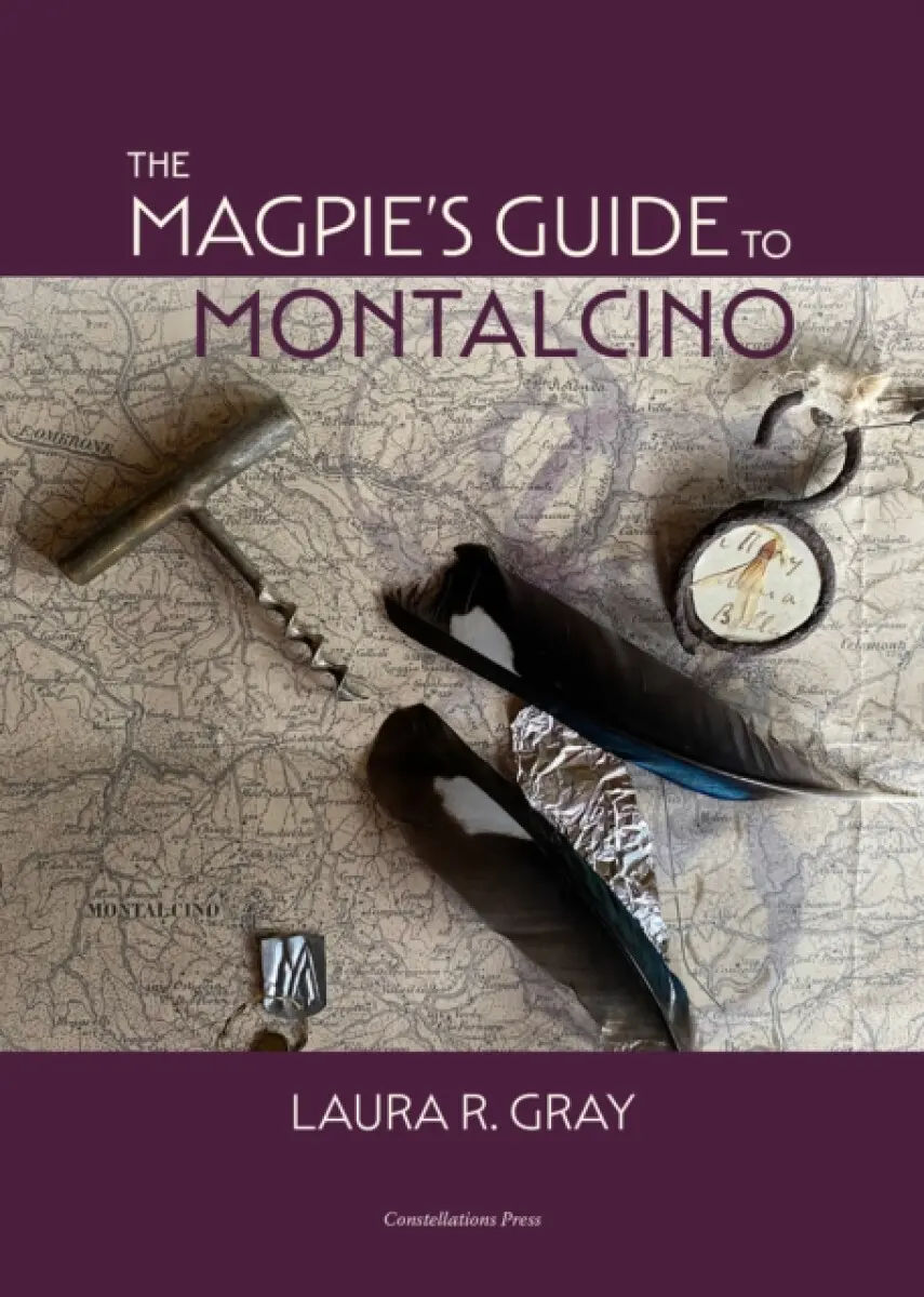 The Magpie's Guide to Montalcino - Laura R. Gray