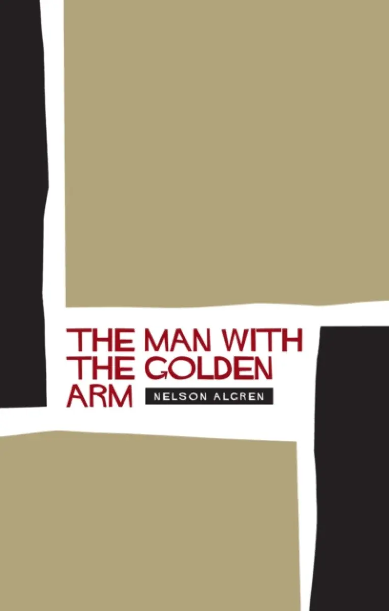 The Man With the Golden Arm - Nelson Algren