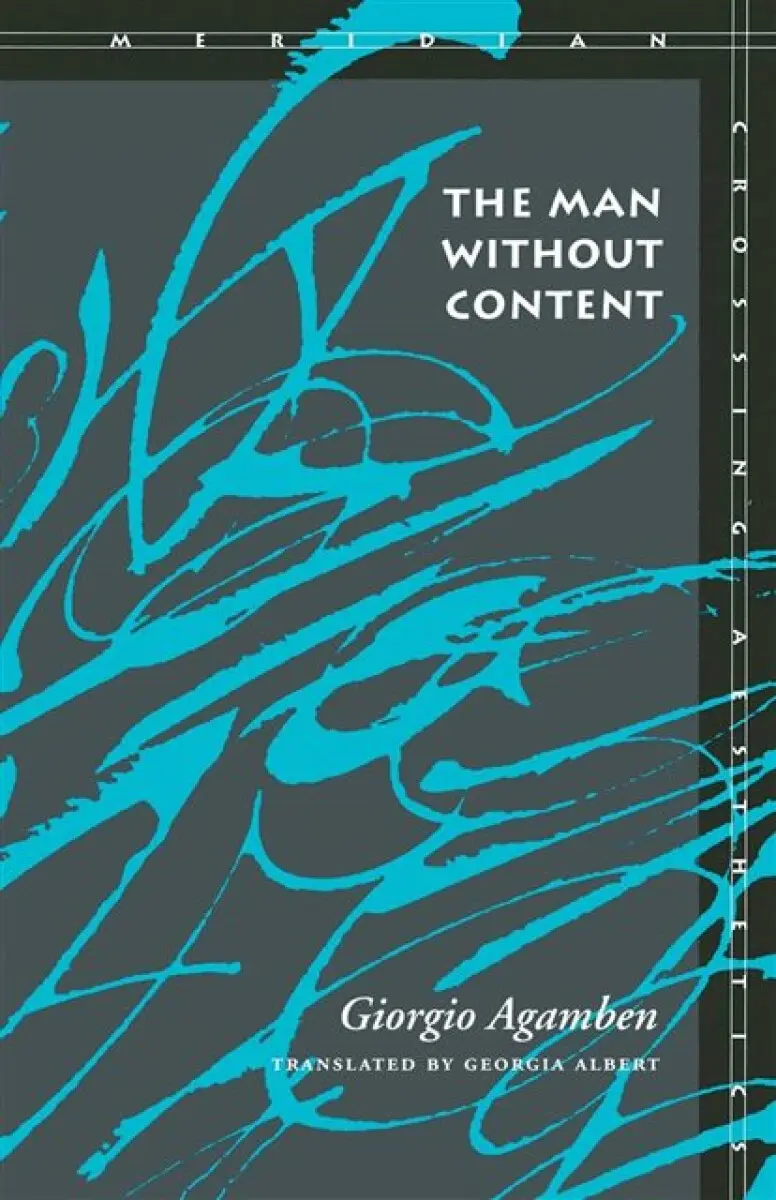 The Man Without Content - Giorgio Agamben