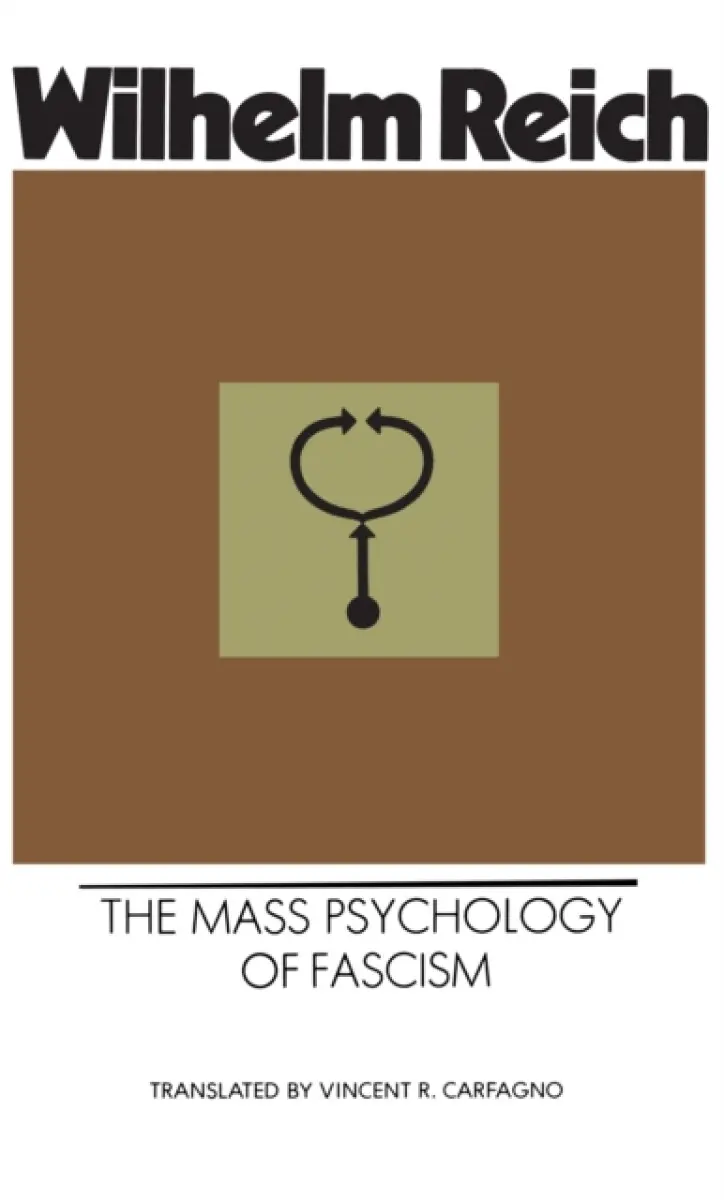 The Mass Psychology of Fascism - Wilhelm Reich