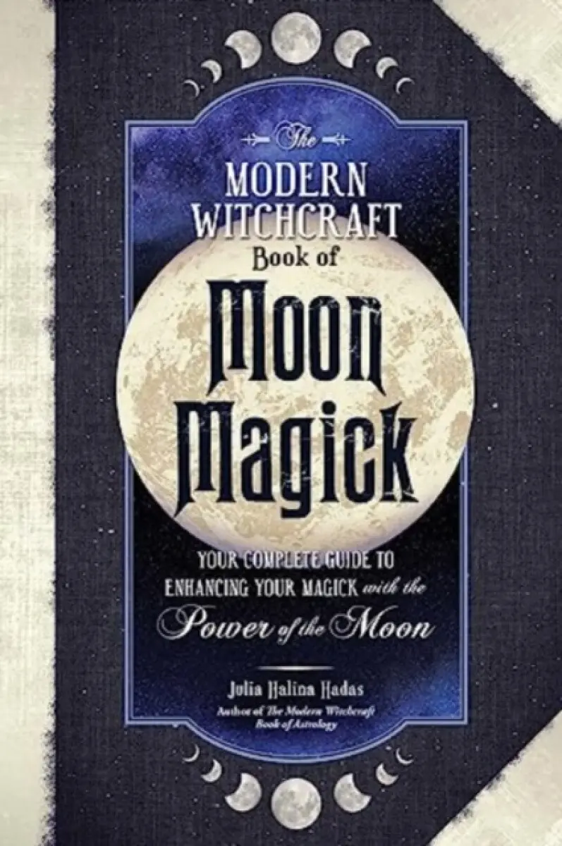 The Modern Witchcraft Book of Moon Magick - Julia Halina Hadas