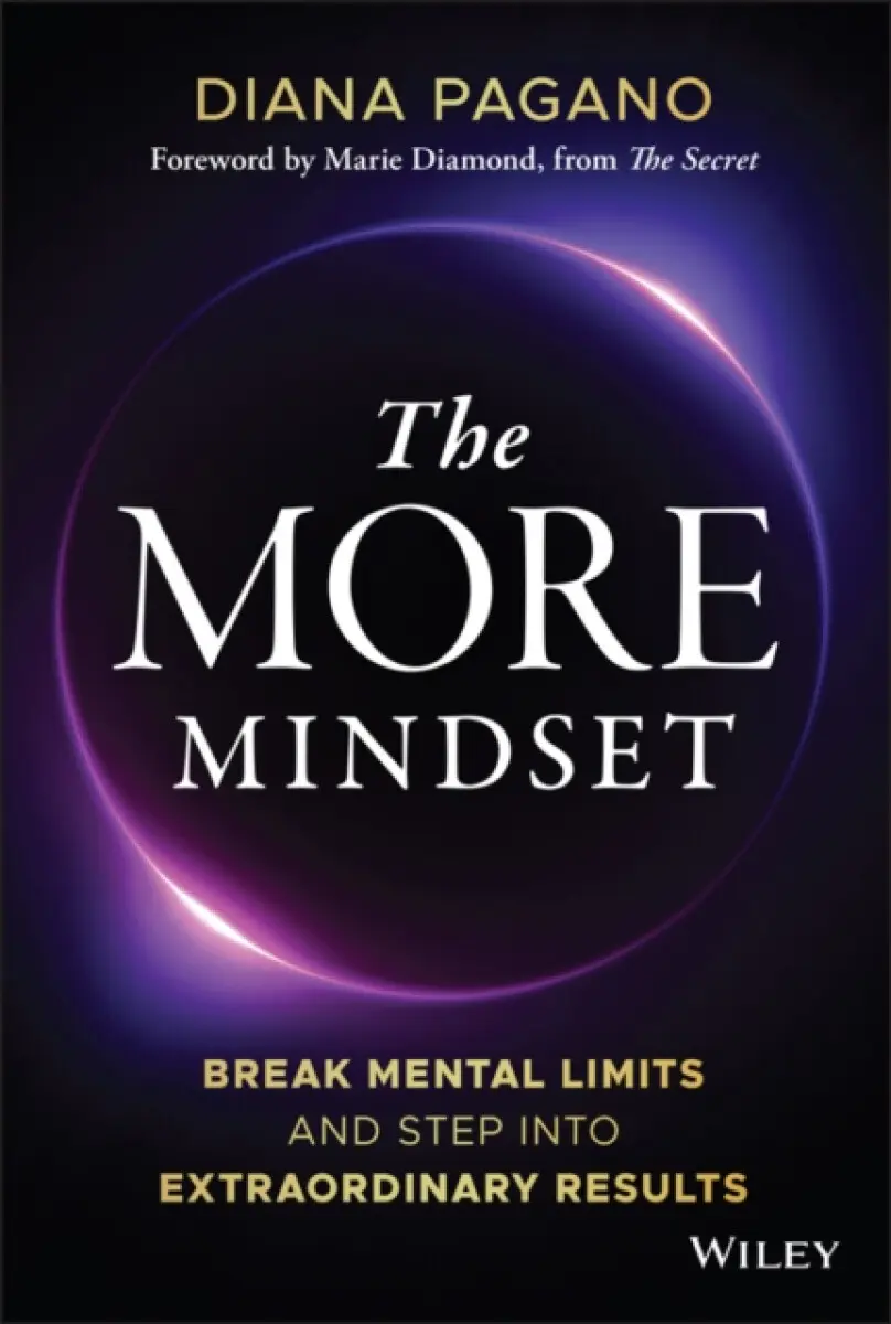 The More Mindset: Break Mental Limits and Step int o Extraordinary Results - Diana Pagano