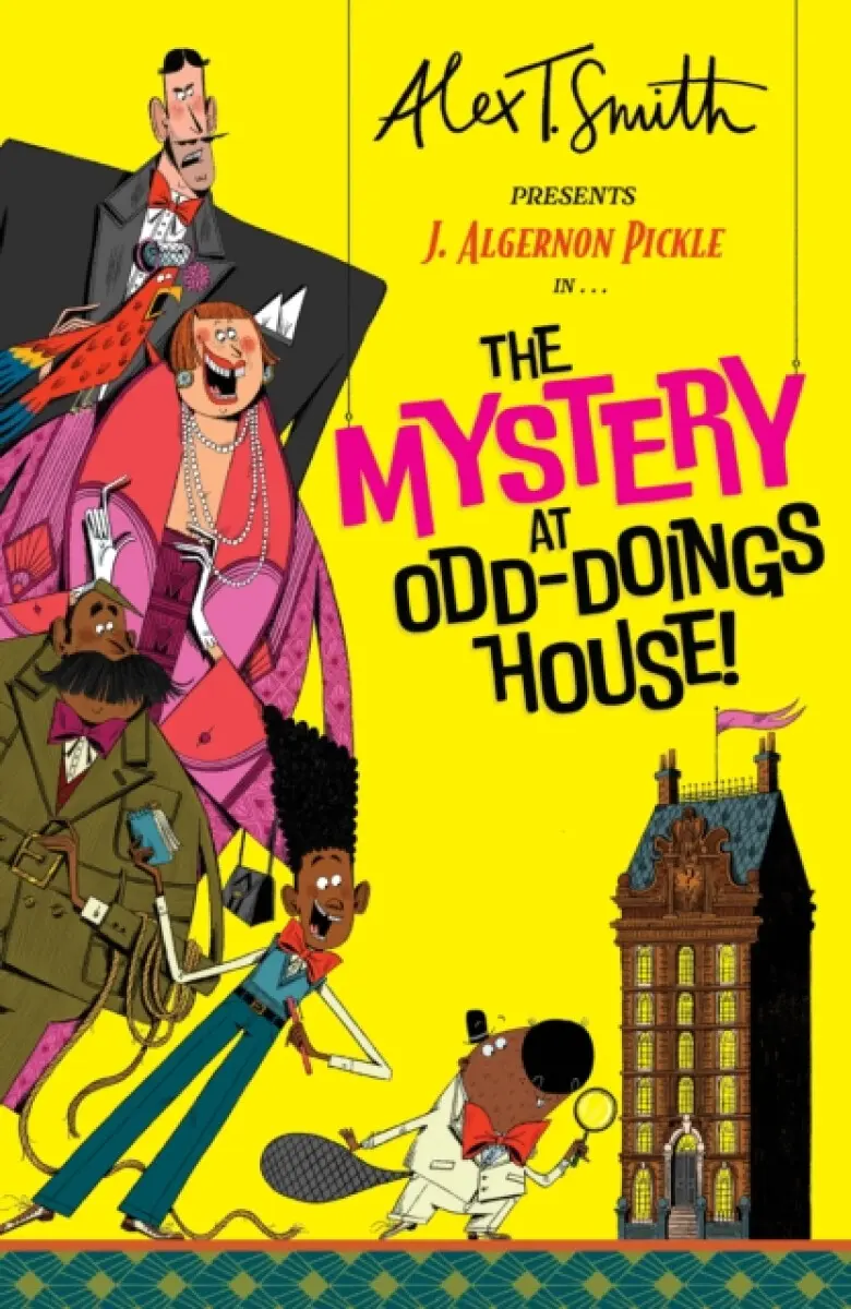 The Mystery At Odd-Doings House - Alex T. Smith