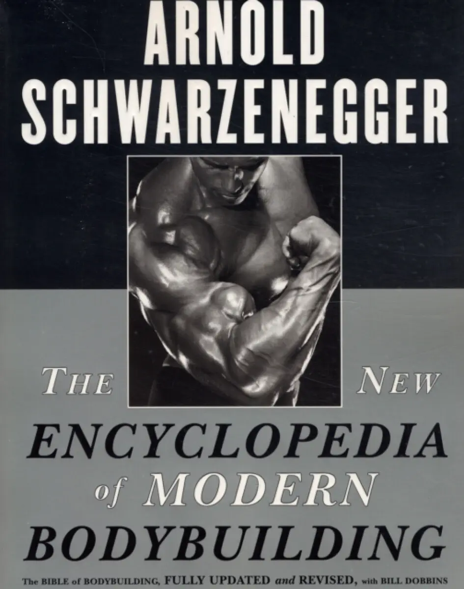 The New Encyclopedia of Modern Bodybuilding (The Bible of Bodybuilding, Fully Updated and Revised),The New Encyclopedia of Modern Bodybuilding (The Bi