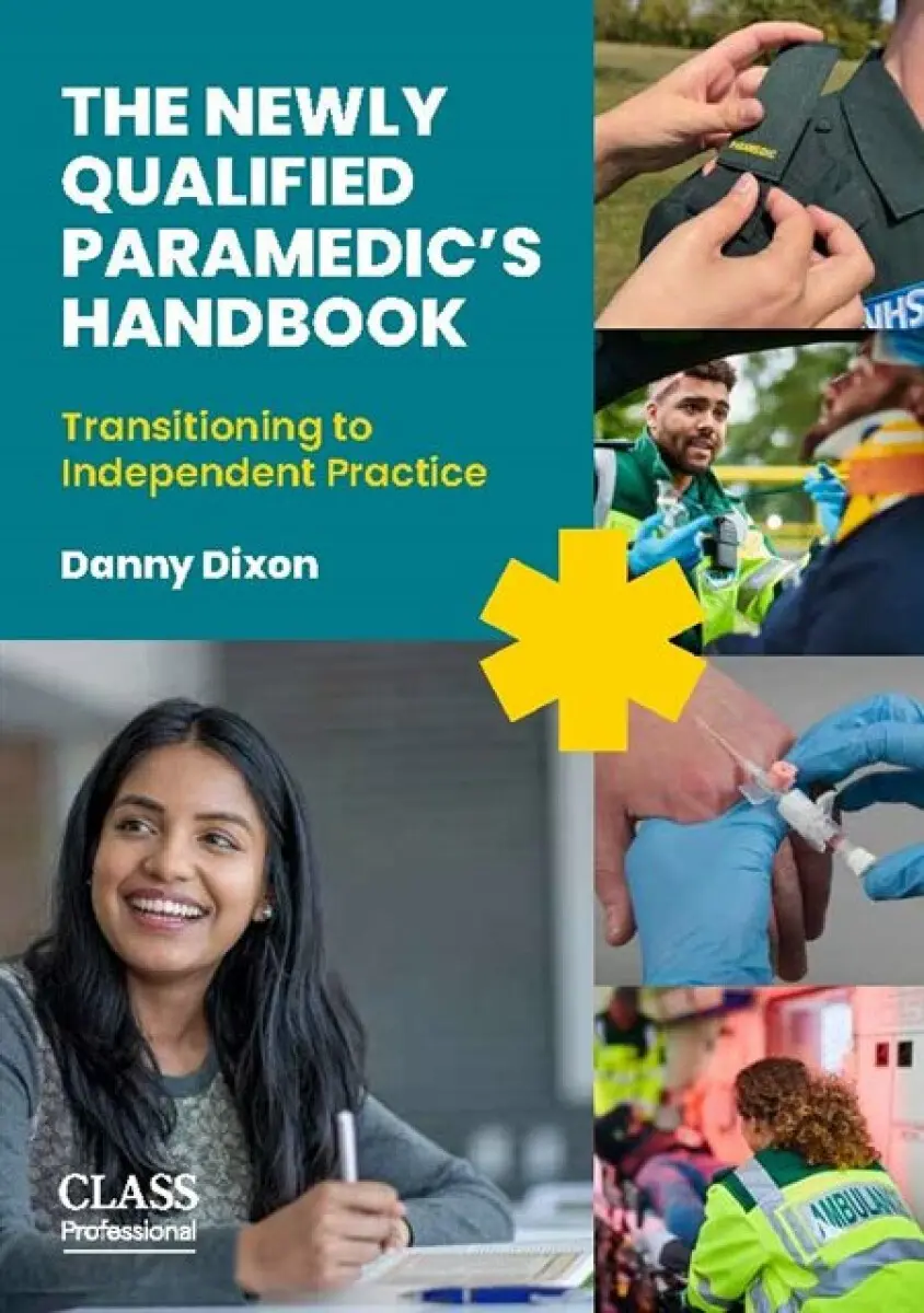 The Newly Qualified Paramedic's Handbook - Danny Dixon