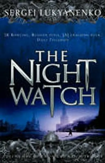 The Night Watch - Sergei Lukyanenko,The Night Watch - Sergei Lukyanenko - kniha z kategorie Beletria
