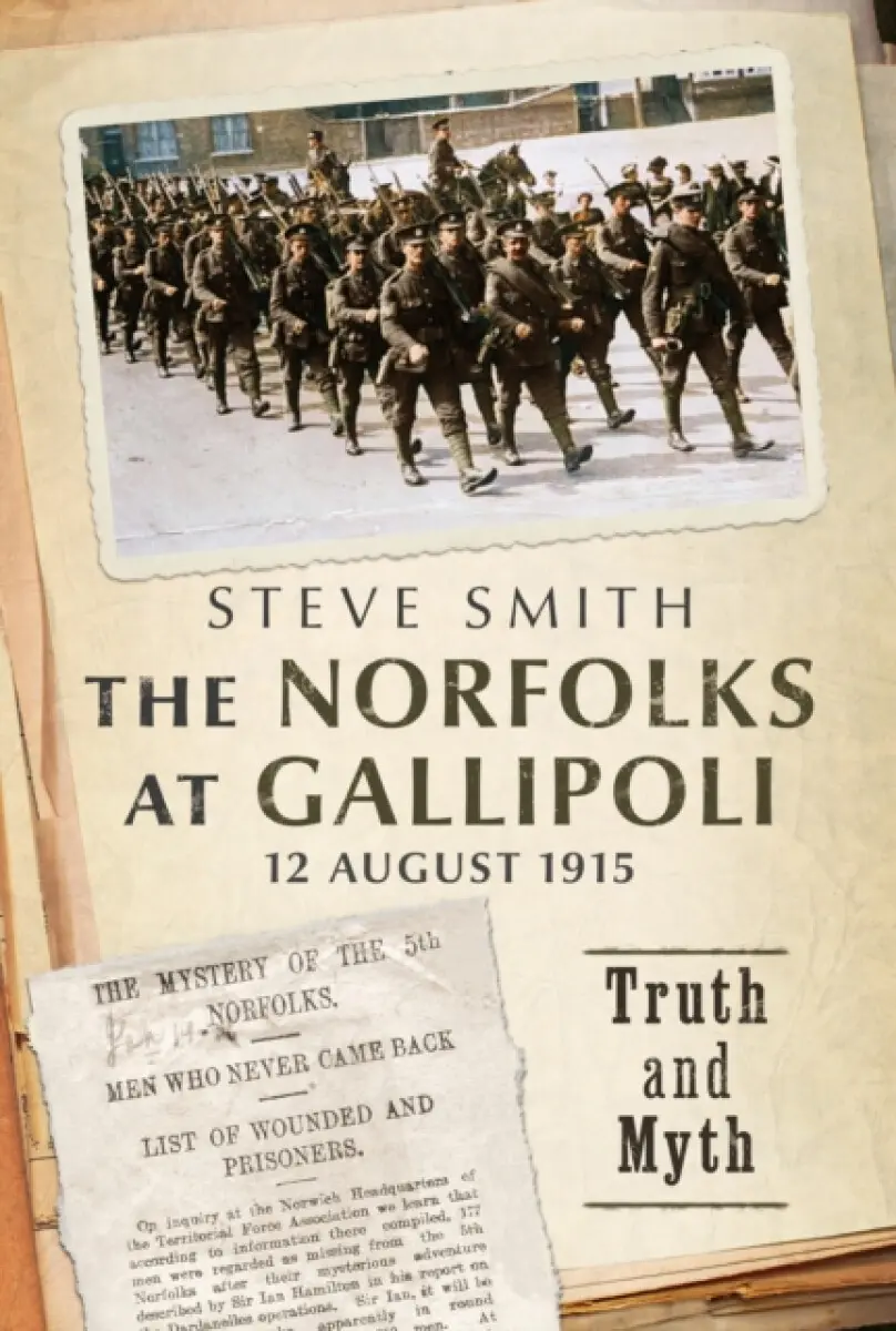 The Norfolks at Gallipoli 12 August 1915 - Steve Smith