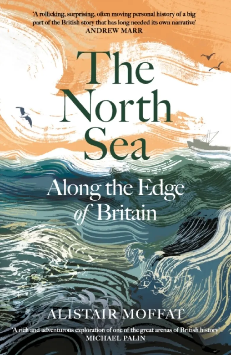 The North Sea - Alistair Moffat
