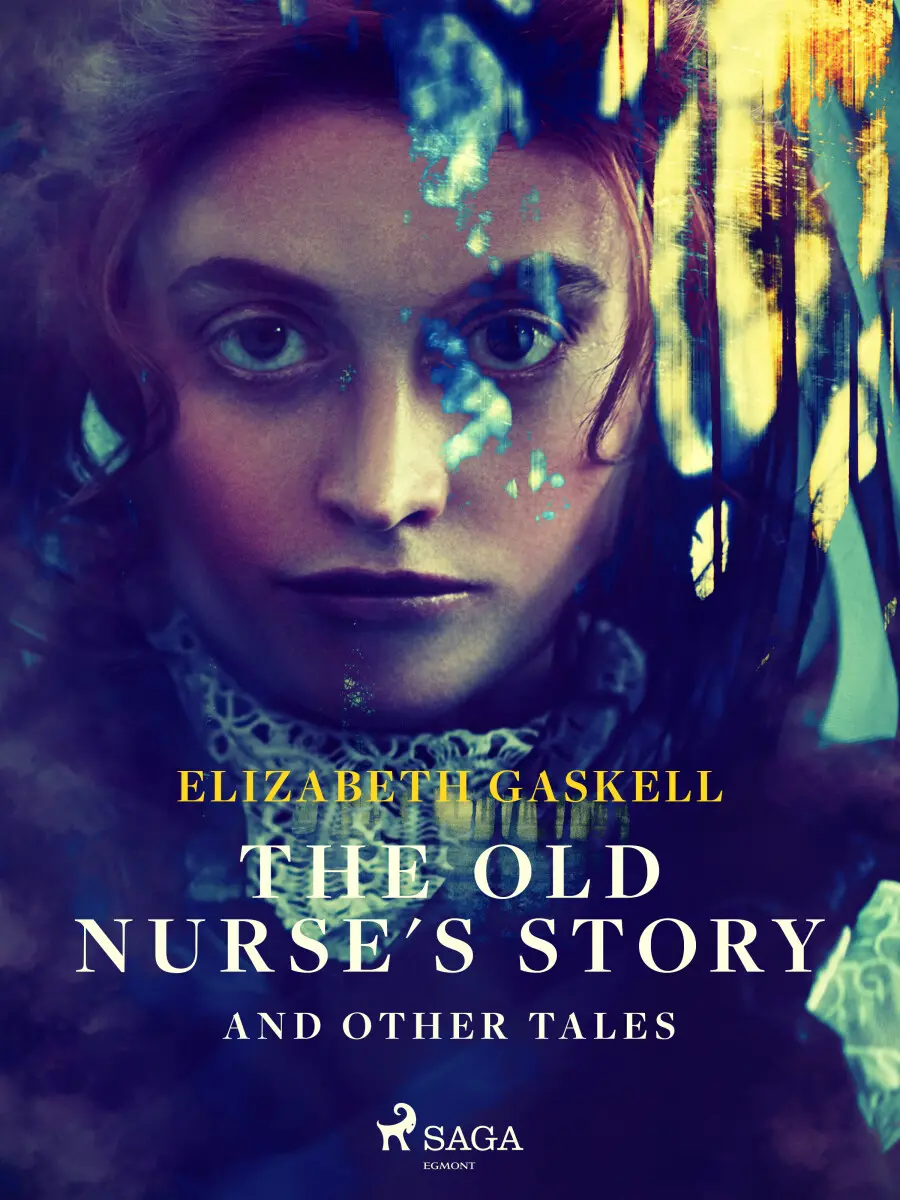 The Old Nurse's Story and Other Tales - Elizabeth Gaskellová