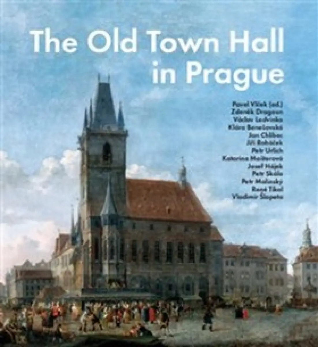 The Old Town Hall in Prague - Pavel Vlček