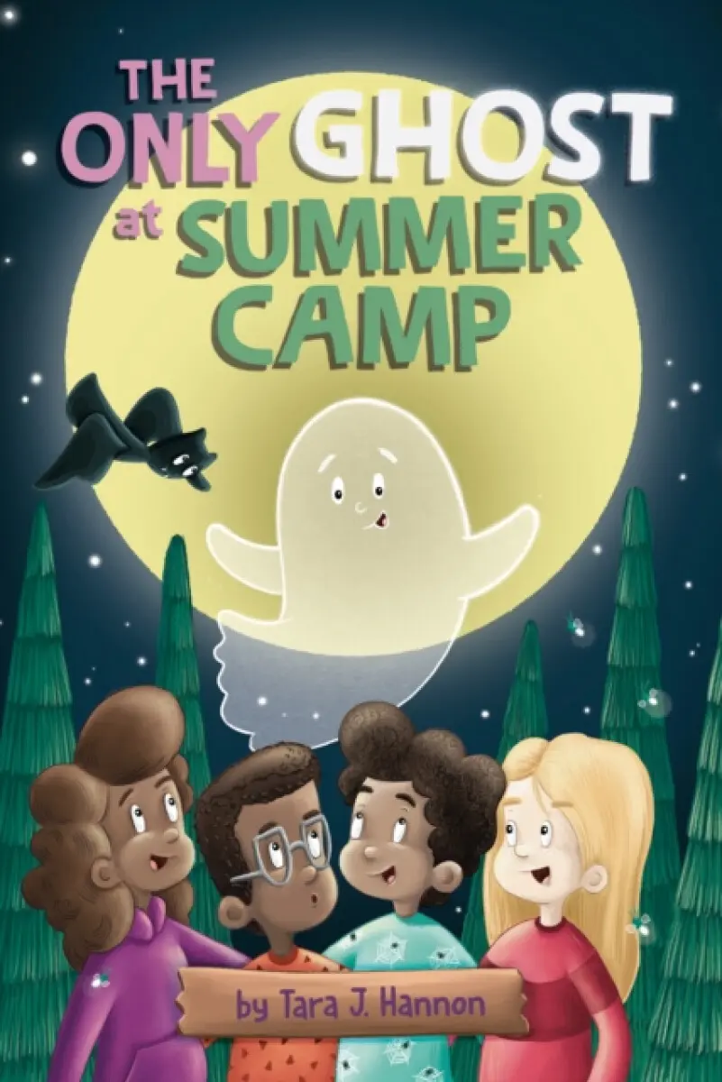 The Only Ghost at Summer Camp - Tara J. Hannon