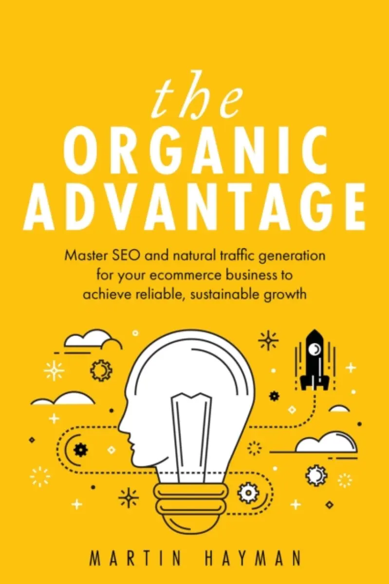 The Organic Advantage - Martin Hayman