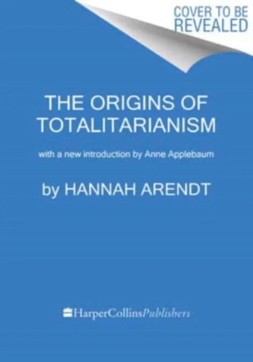 The Origins of Totalitarianism - Anne Applebaumová, Hannah Arendt