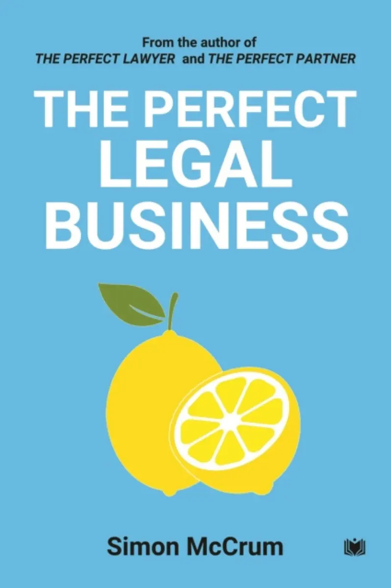 The Perfect Legal Business - Simon McCrum