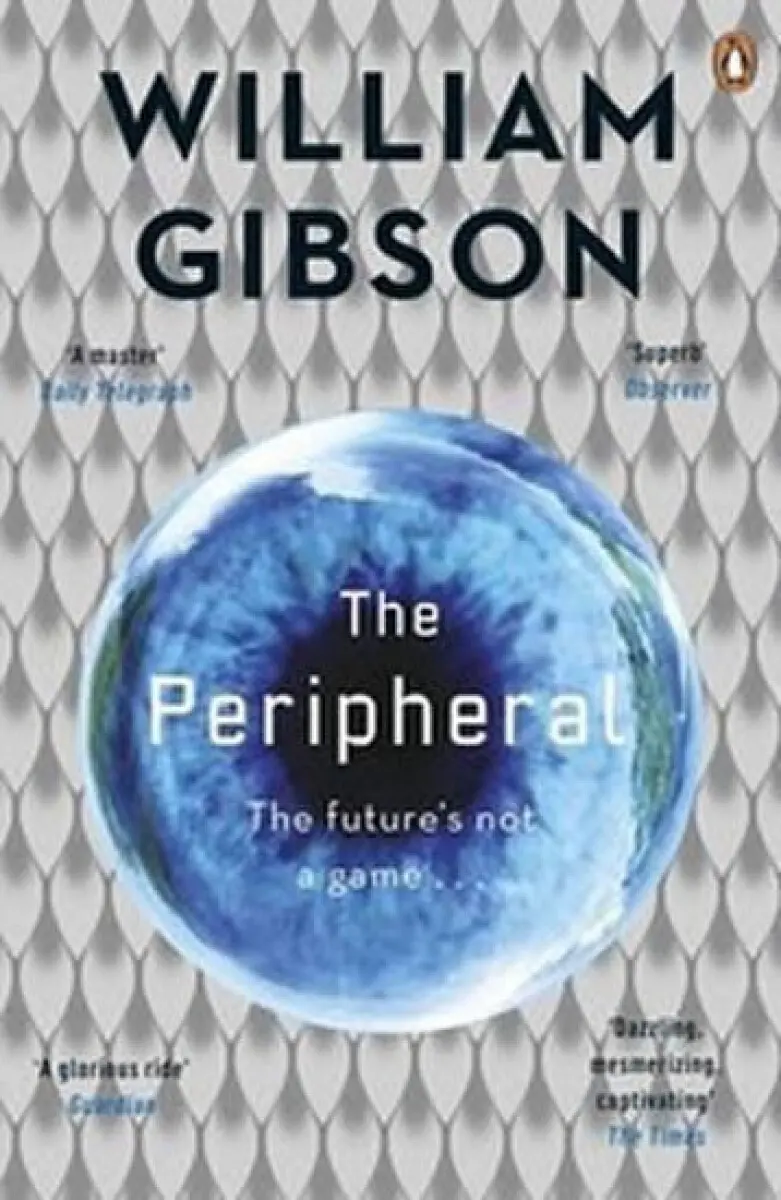 The Peripheral - William Gibson,The Peripheral - William Gibson - kniha z kategorie Beletria
