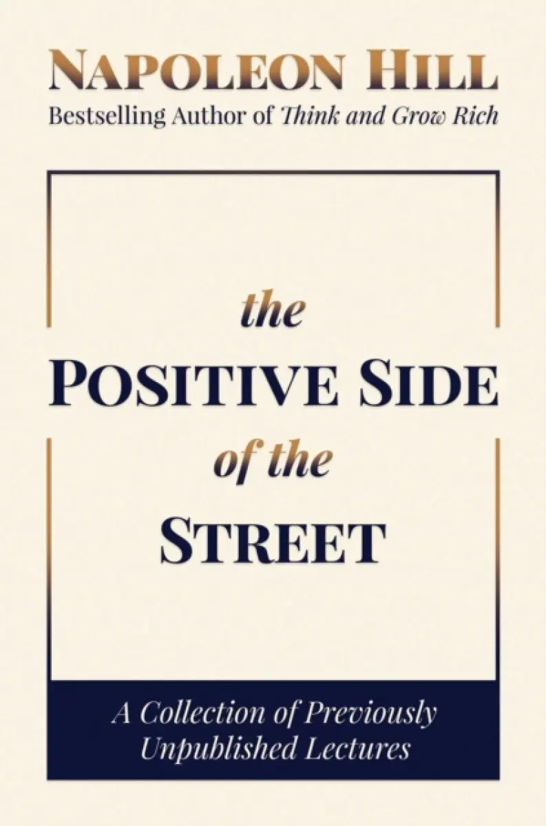 The Positive Side of the Street - Napoleon Hill