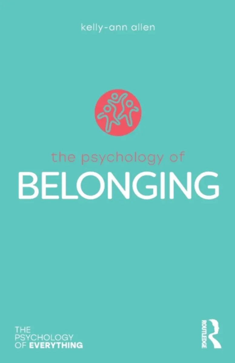 The Psychology of Belonging - Kelly-Ann Allen