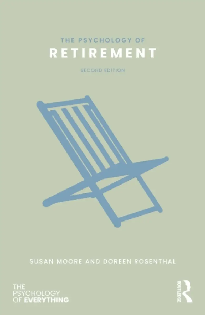 The Psychology of Retirement - Doreen Rosenthal, Susan M. Moore