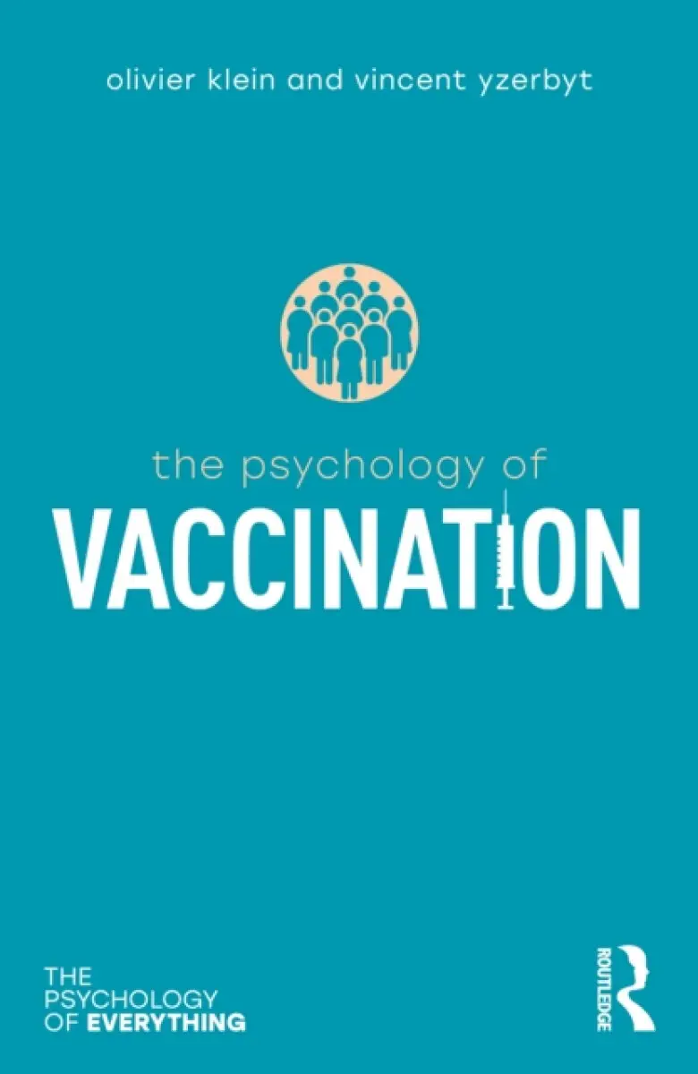 The Psychology of Vaccination - Olivier Klein, Vincent Yzerbyt