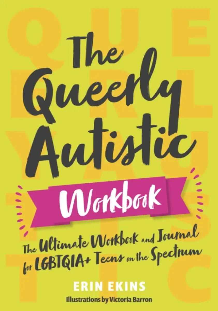 The Queerly Autistic Workbook - Erin Ekins