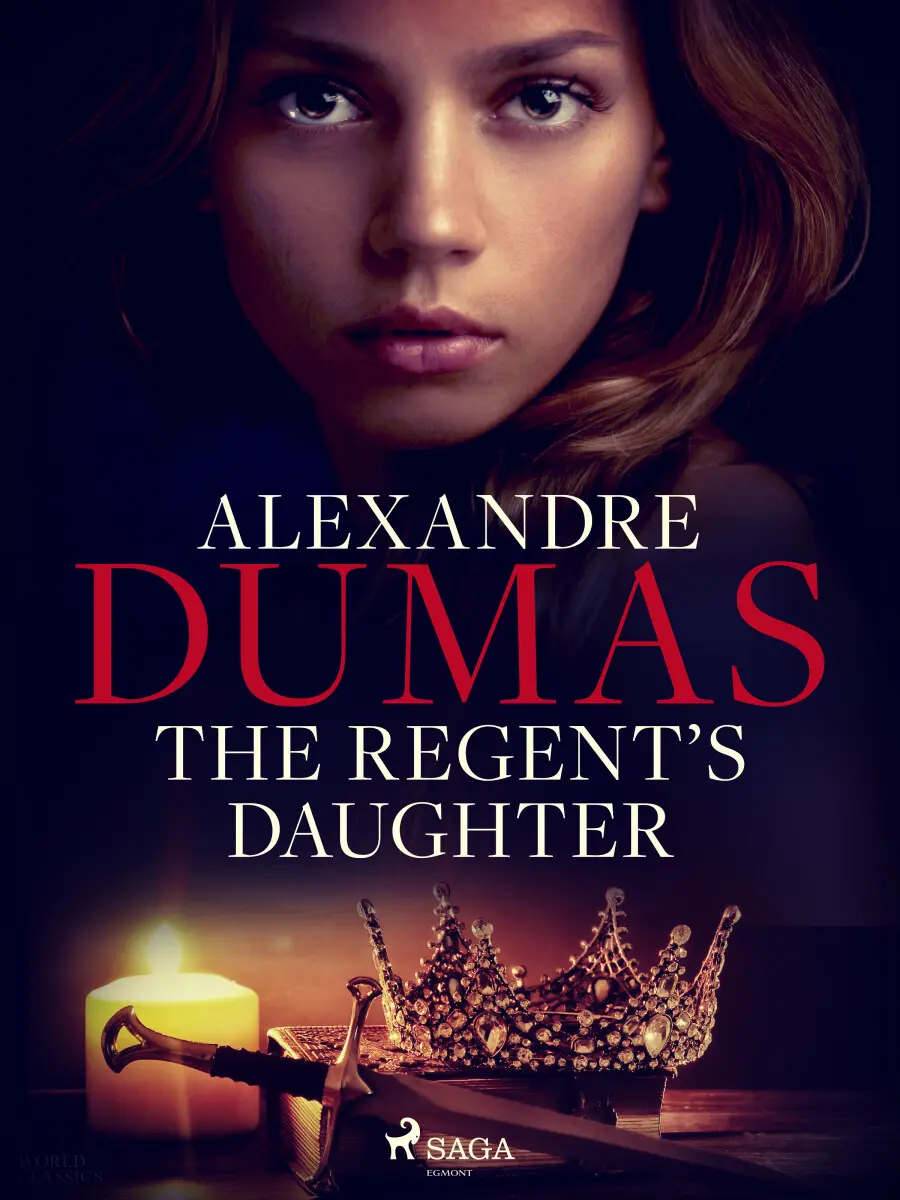 The Regent\'s Daughter - Alexandre Dumas