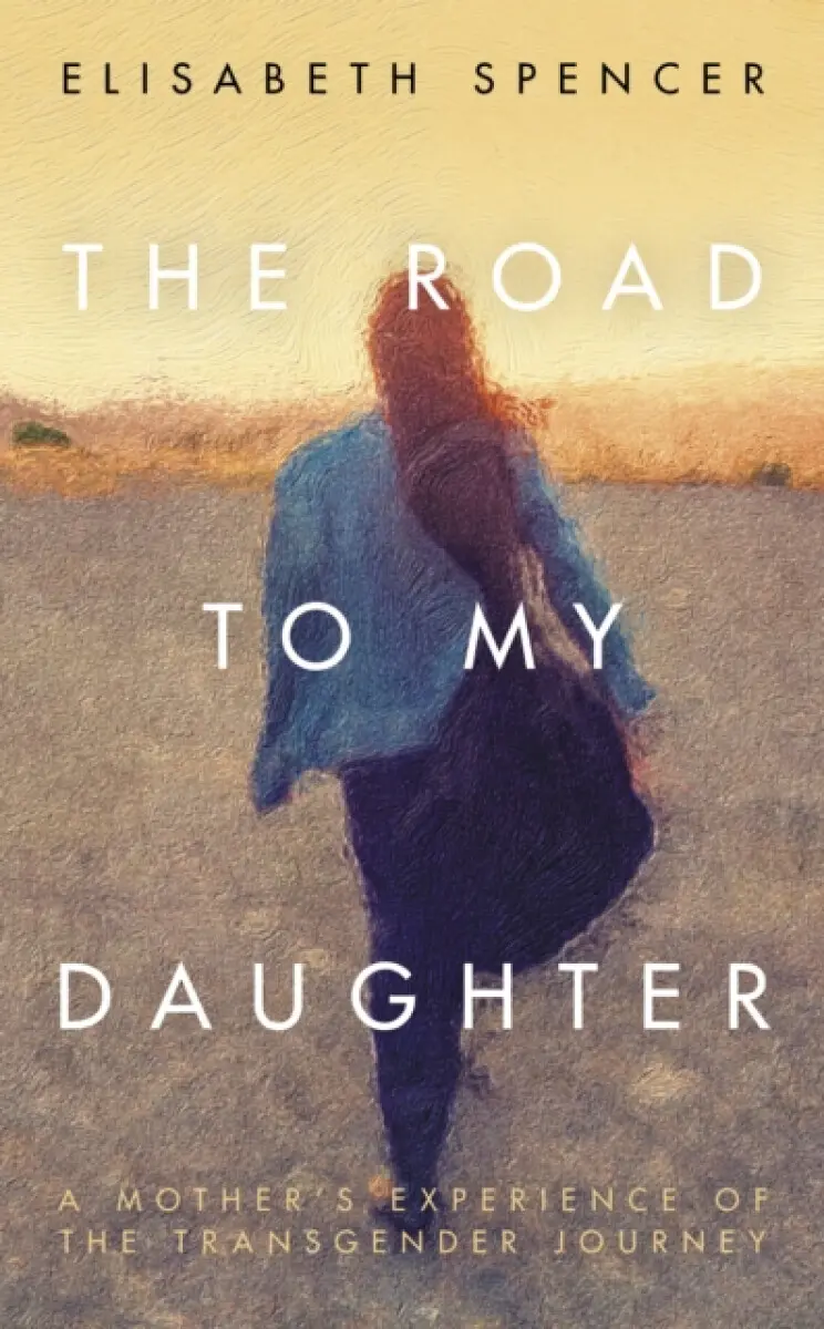 The Road to My Daughter - Elisabeth Spencer