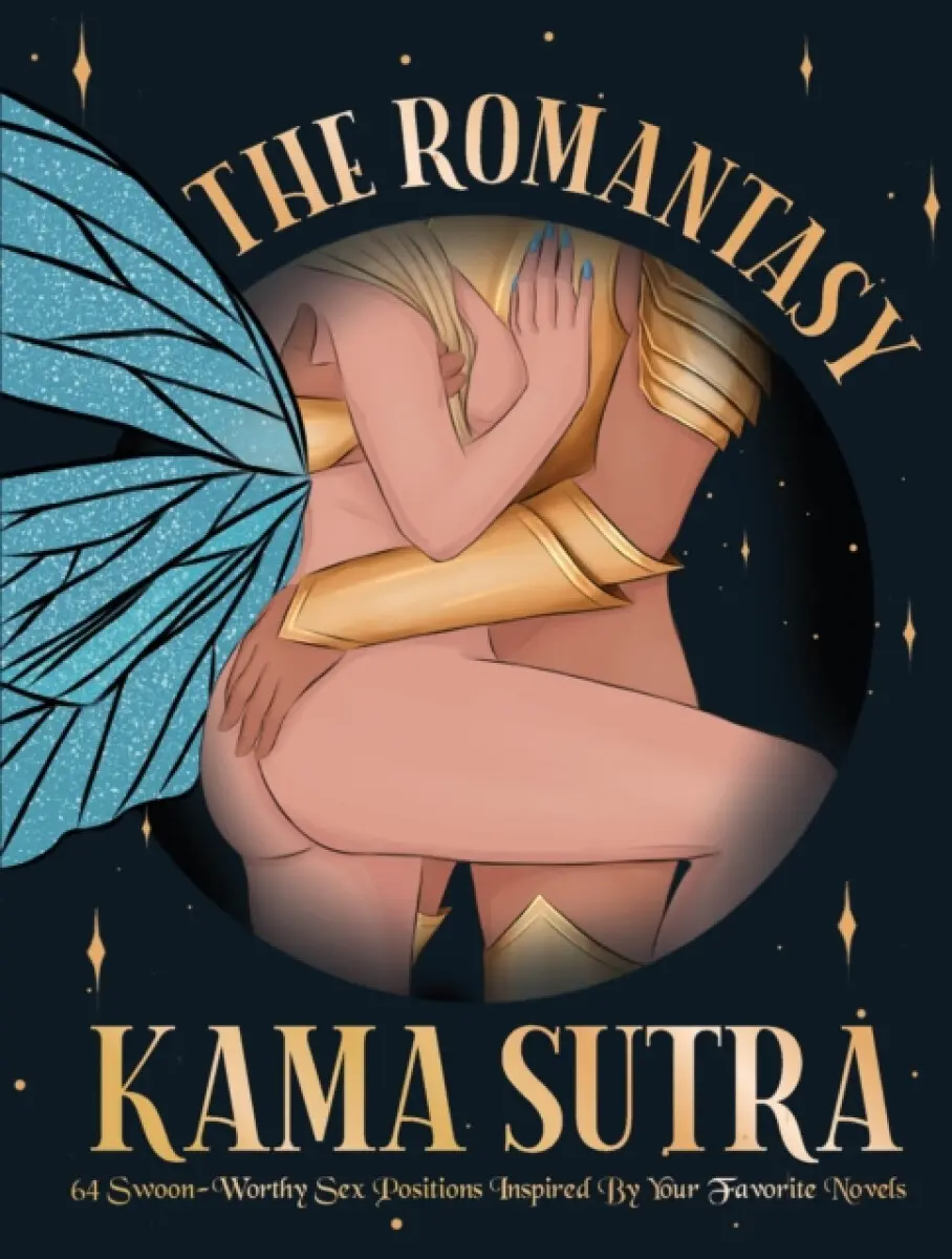The Romantasy Kama Sutra - The Editors of Quiver