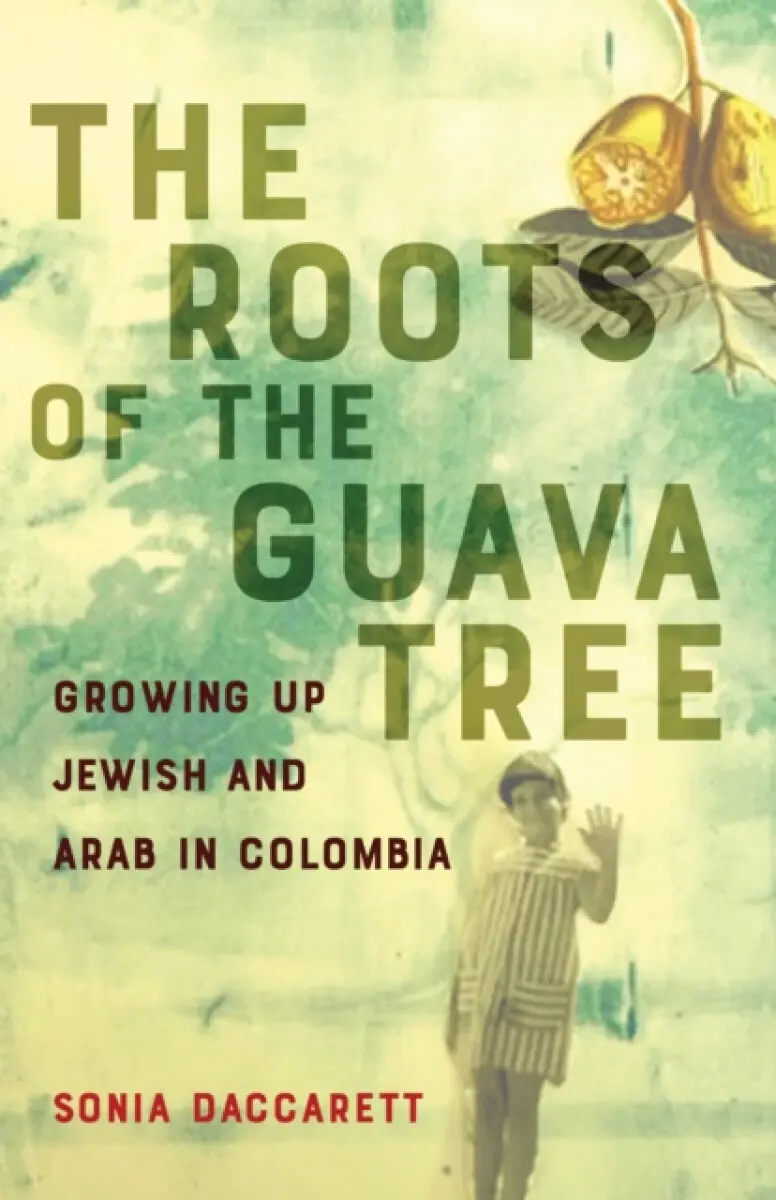 Roots of the Guava Tree - Sonia Daccarett