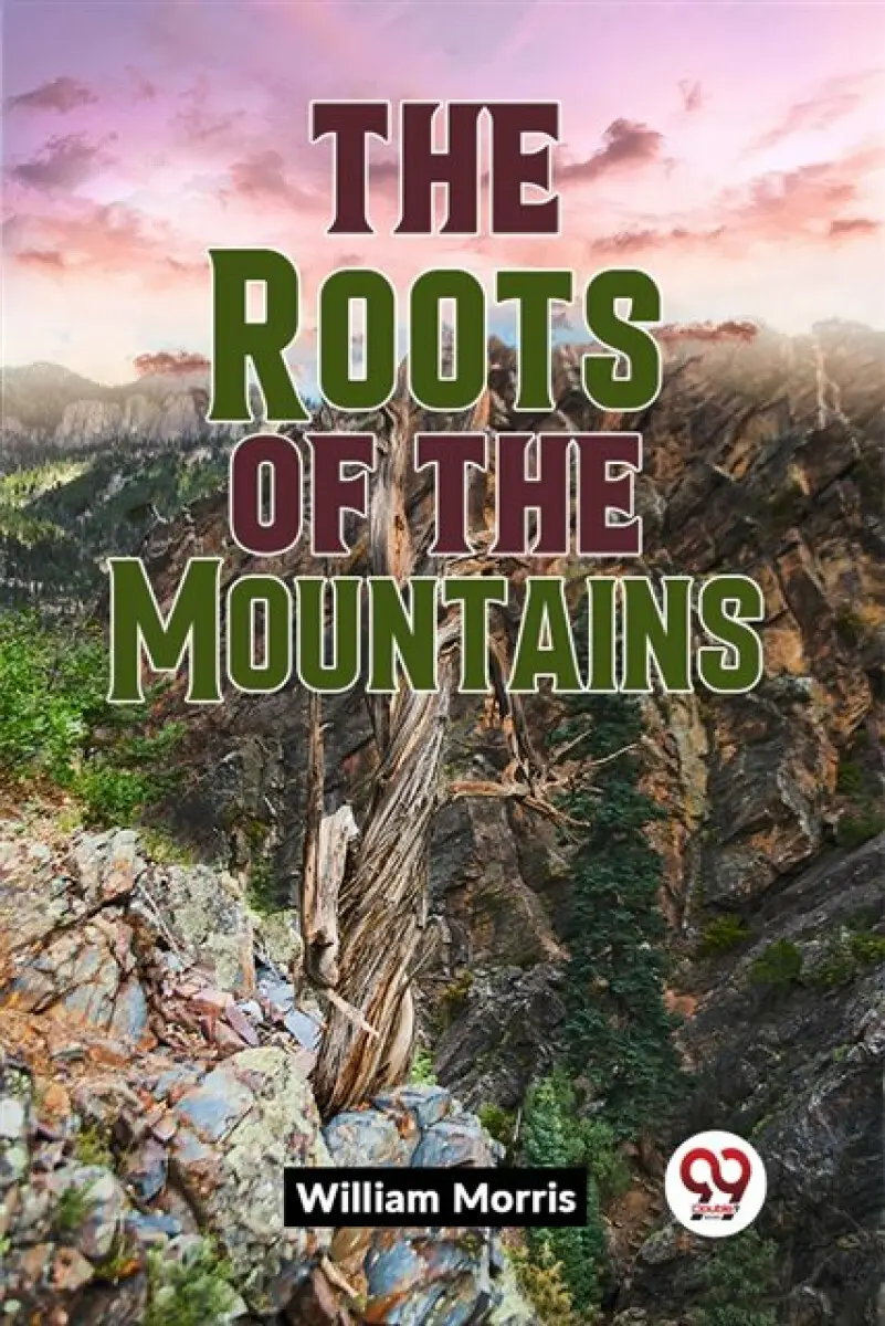 The Roots Of The Mountains - Morris William