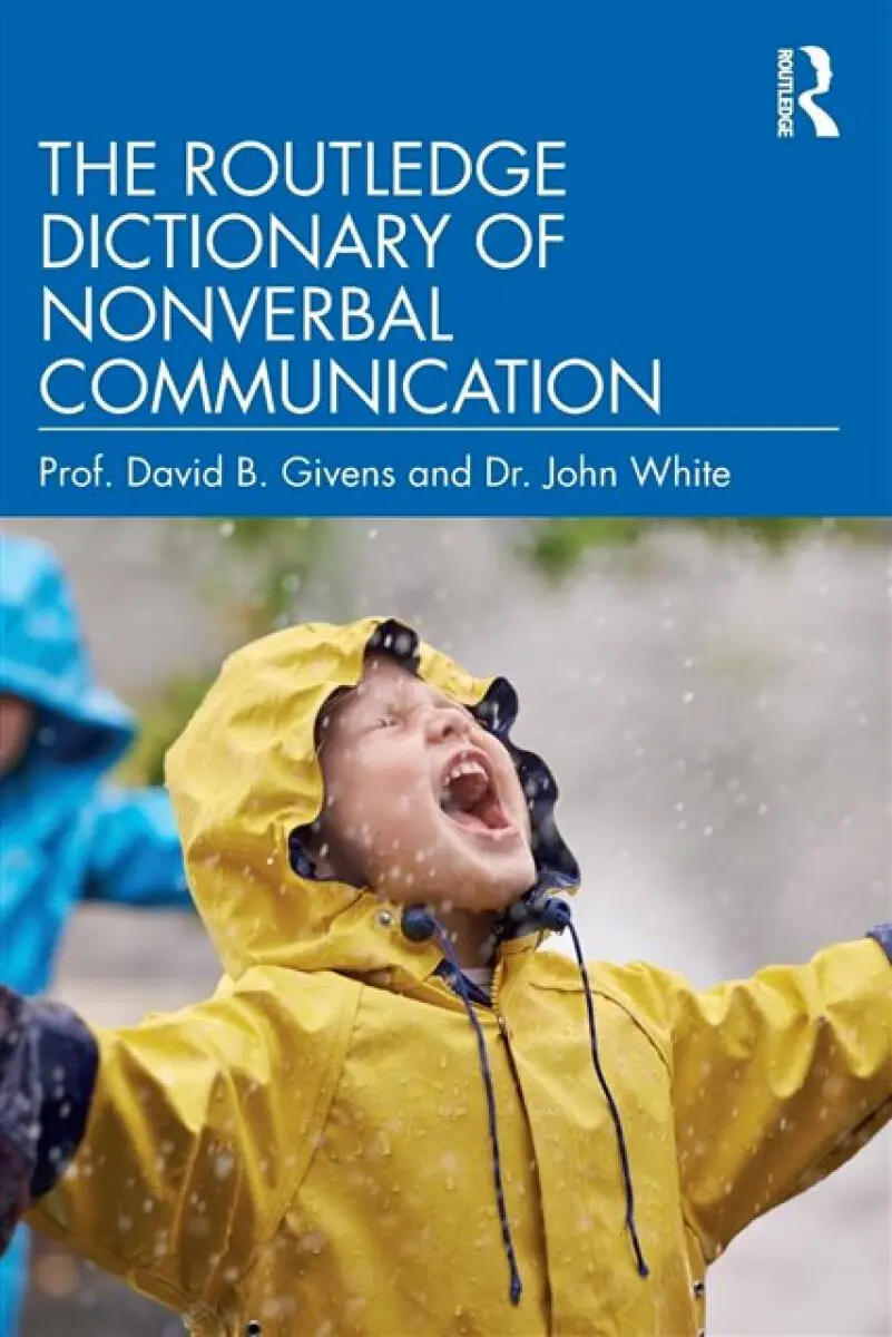 The Routledge Dictionary of Nonverbal Communication - John White, David B. Givens