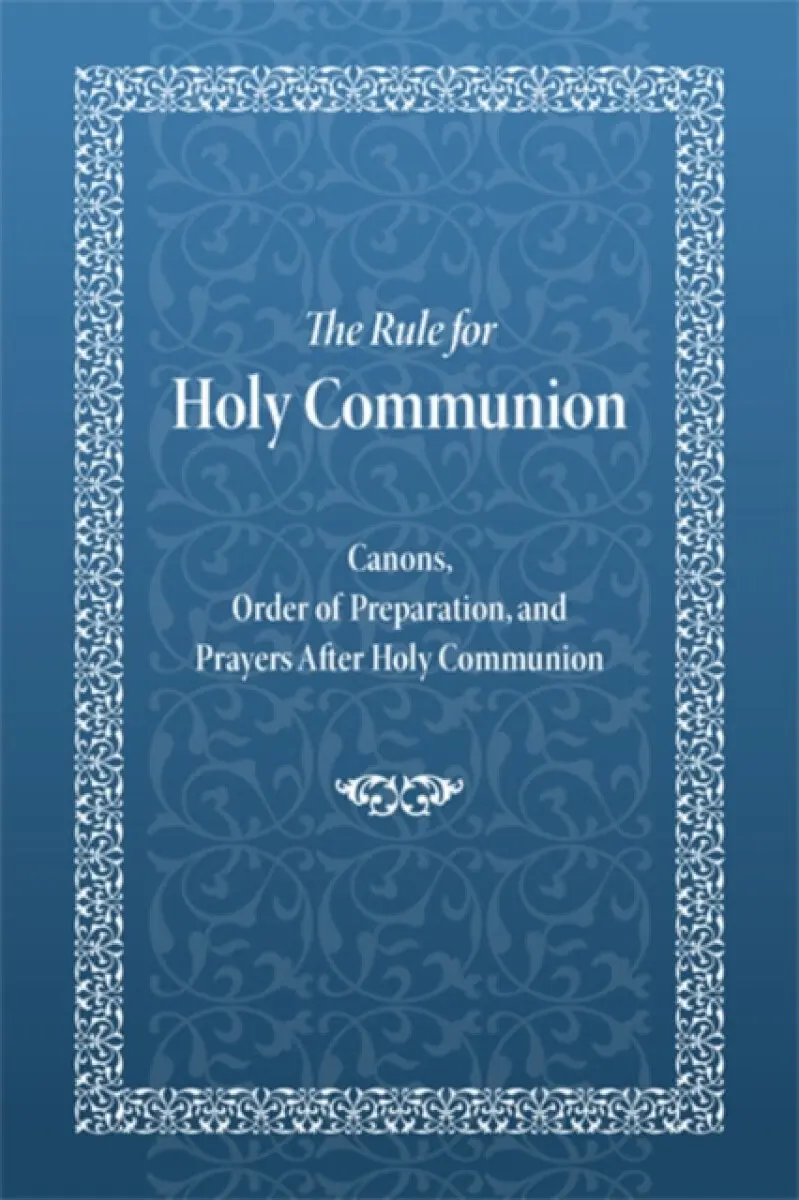 The Rule for Holy Communion - Holy Trinity Monastery