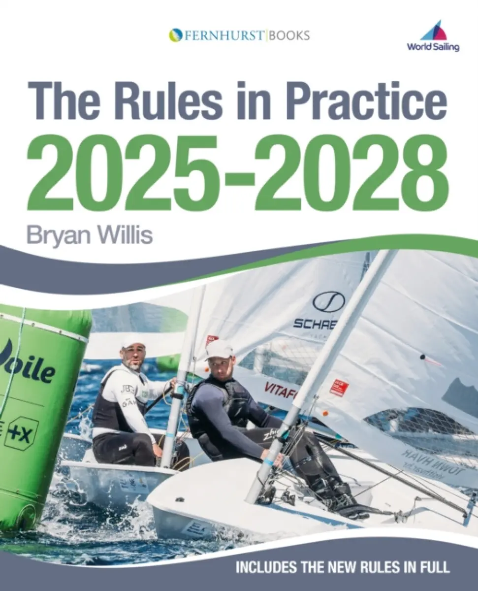 The Rules in Practice 2025–2028 – The guide to the rules of sailing around the racecourse - Bryan Willis