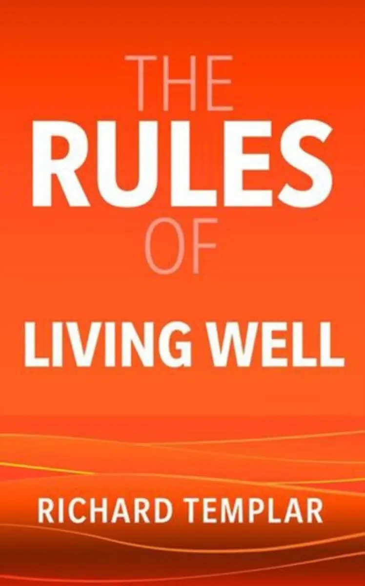 The Rules of Living Well - Richard Templar