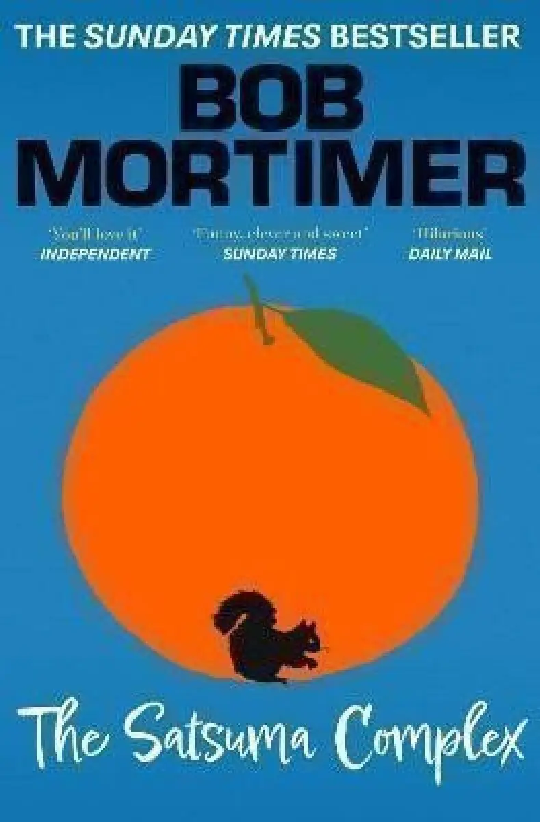 The Satsuma Complex - Bob Mortimer,The Satsuma Complex - Bob Mortimer - kniha z kategorie Beletria