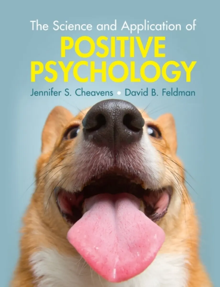 The Science and Application of Positive Psychology - David B. Feldman, Jennifer S. Cheavens