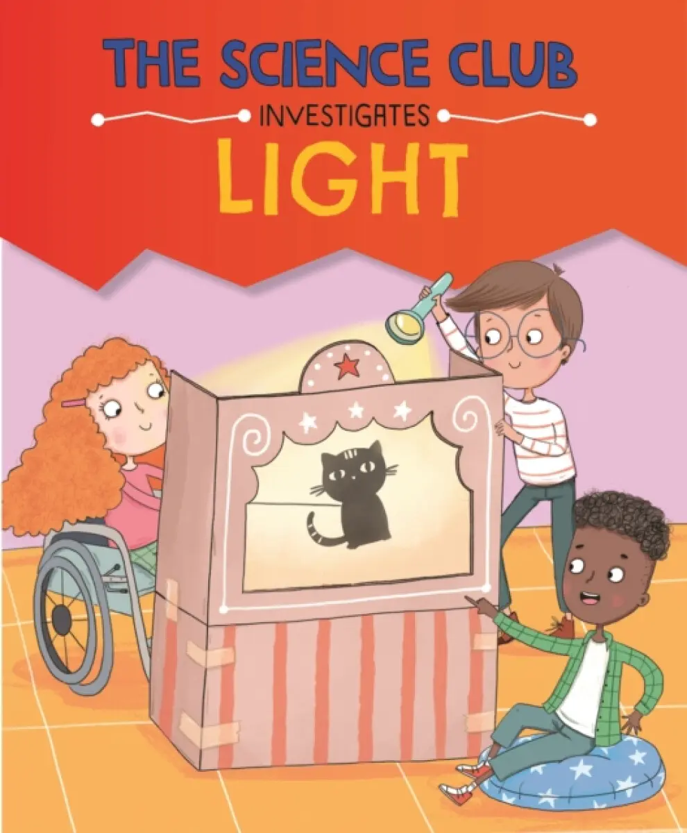 The Science Club Investigates: Light - Mary Auld